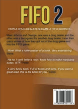 Load image into Gallery viewer, FIFO 2: How A Drug Dealer Became A FIFO Worker