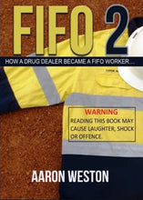 Load image into Gallery viewer, FIFO 2: How A Drug Dealer Became A FIFO Worker
