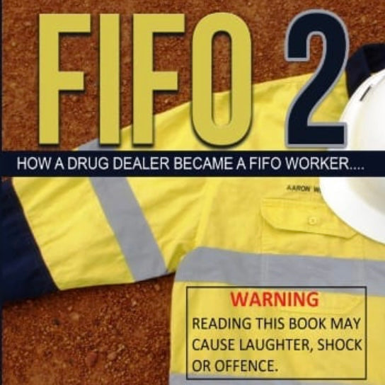 FIFO 2: How A Drug Dealer Became A FIFO Worker